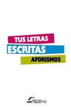 Tus Letras Escritas Aforismos