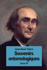 Souvenirs entomologiques: Livre IV