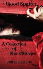 Blood-Spatter: A Collection of Short Stories - Cover 2 of 2