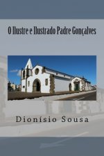 O Ilustre e Ilustrado Padre Goncalves dos Santos: 2.° volume da sériie 