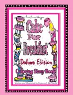D.McDonald Designs Cake For Breakfast Deluxe Edition Coloring Story Book