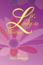 Jr. Lady In Waiting
