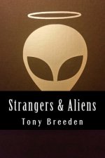 Strangers & Aliens: A Christian Sci-Fi Author Explores the Argument for Extraterrestrial Life