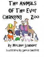 Animals of the Ever Changing Zoo