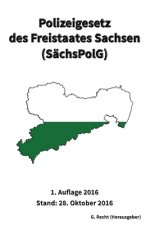 Polizeigesetz des Freistaates Sachsen (SächsPolG), 1. Auflage 2016