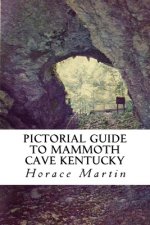 Pictorial Guide to Mammoth Cave Kentucky