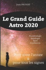 Le Grand Guide Astro 2020: o? va le monde ?