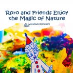 Roro and Friends Enjoy the Magic of Nature - A Law of Attraction Kids Book: An Attractwins Children's Book