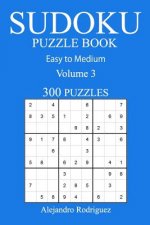 300 Easy to Medium Sudoku Puzzle Book: Volume 3