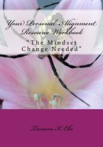 Your Personal Alignment Resource Workbook: 