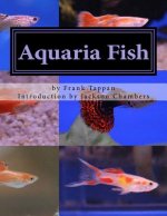 Aquaria Fish: Management and Care of Aquarium Fish