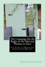 Campaign for the right of the married woman to earn: The case of Margaret Stevenson Miller
