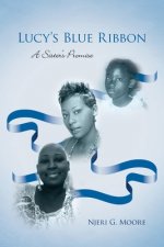 Lucy's Blue Ribbon: A Sister's Promise