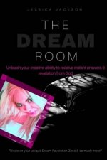 The Dream Room: Unleash your creative ability to receive instant answers & revelation from God