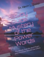 Study Guide: Mystery of the Power Words: The Words that the devil Fears and Christians Should Use Often