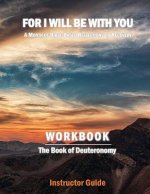 For I Will Be With You: Deuteronomy Instructor Workbook