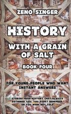 History with a Grain of Salt: Book Four: Book Four: Renaissance