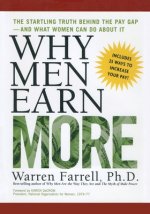 Why Men Earn More: The Startling Truth Behind the Pay Gap -- and What Women Can Do About It