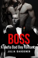 Boss (A BAD BOY MAFIA ROMANCE THRILLER)