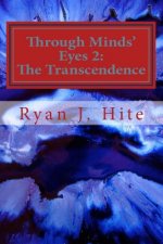 Through Minds Eyes 2: The Transcendence