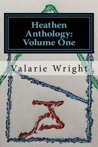 Heathen Anthology: Volume One (Valarie Wright)(Brožovaná)