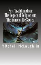 Post-Traditionalism: The Legacy of Religion and The Sense of the Sacred