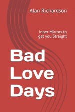 Bad Love Days: Inner Mirrors to get you Straight