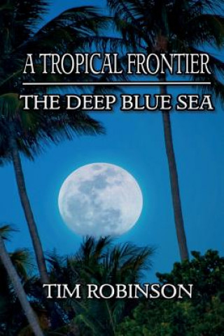 A Tropical Frontier: The Deep Blue Sea