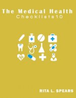 The medical checklist: How to Get health caregiver Right: Checklists, Forms, Resources and Straight Talk to help you provide.