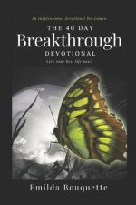 The 40 Day Breakthrough Devotional: Live your best life now!