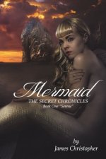 Mermaid: The Secret Chronicles: Book 1 