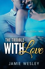 The Trouble With Love