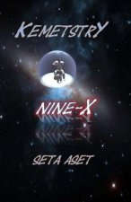 Kemetstry: Nine X