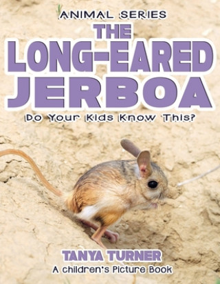 THE LONG-EARED JERBOA Do Your Kids Know This?: A Children's Picture Book