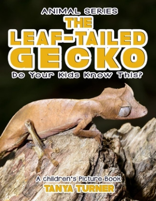 THE LEAF-TAILED GECKO Do Your Kids Know This?: A Children's Picture Book