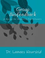 Group Biofeedback: Manual for Beginning Practitioners
