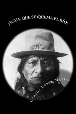 ?Agua, que se quema el río!
