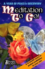 Meditation To Go!: A Year of Peace and Discovery