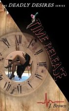 Deadly Desires: Time Release