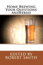 Home Brewing - Your Questions Answered
