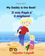 Bilingue Inglese: My Daddy is the best: Libro illustrato per bambini, inglese-italiano, italiano-inglese (Edizione bilingue), Bilingue c