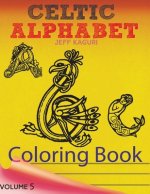 Celtic Letters Alphabet Coloring Book: ABC Coloring Book: Alphabet Coloring Book for Kids 8-12