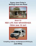 Gypsy Jane Finley's Writings from the Road: Her Life and Wanderings: (Book 12) From 2010 to 2017