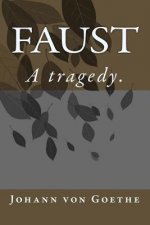 Faust: A tragedy.