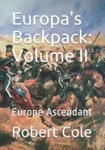 Europa's Backpack: Volume II: Europe Ascendant