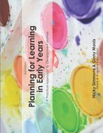 Planning For Learning in Early Years (2nd Ed.): A Practical Approach To Development Matters