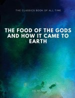The Food of the Gods: and How It Came to Earth