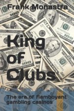 King of Clubs: The era of flamboyant gambling casinos