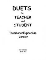 Duets for Teacher and Student: Trombone/Euphonium Version