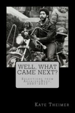 Well, What Came Next?: Selections from ArchivesNext, 2007-2017